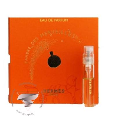 Hermes L`Ambre Des Merveilles Sample - سمپل هرمس آمبر مرولیس زنانه Hermes L`Ambre Des Merveilles Sample - سمپل هرمس آمبر مرولیس زنانه