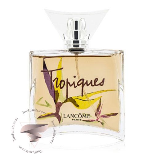 لانکوم تروپیکس - Lancome Tropiques لانکوم تروپیکس - Lancome Tropiques