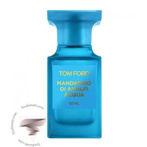 عطر ادکلن تام فورد ماندارینو دی آمالفی آکوا - Tom Ford Mandarino di Amalfi Acqua