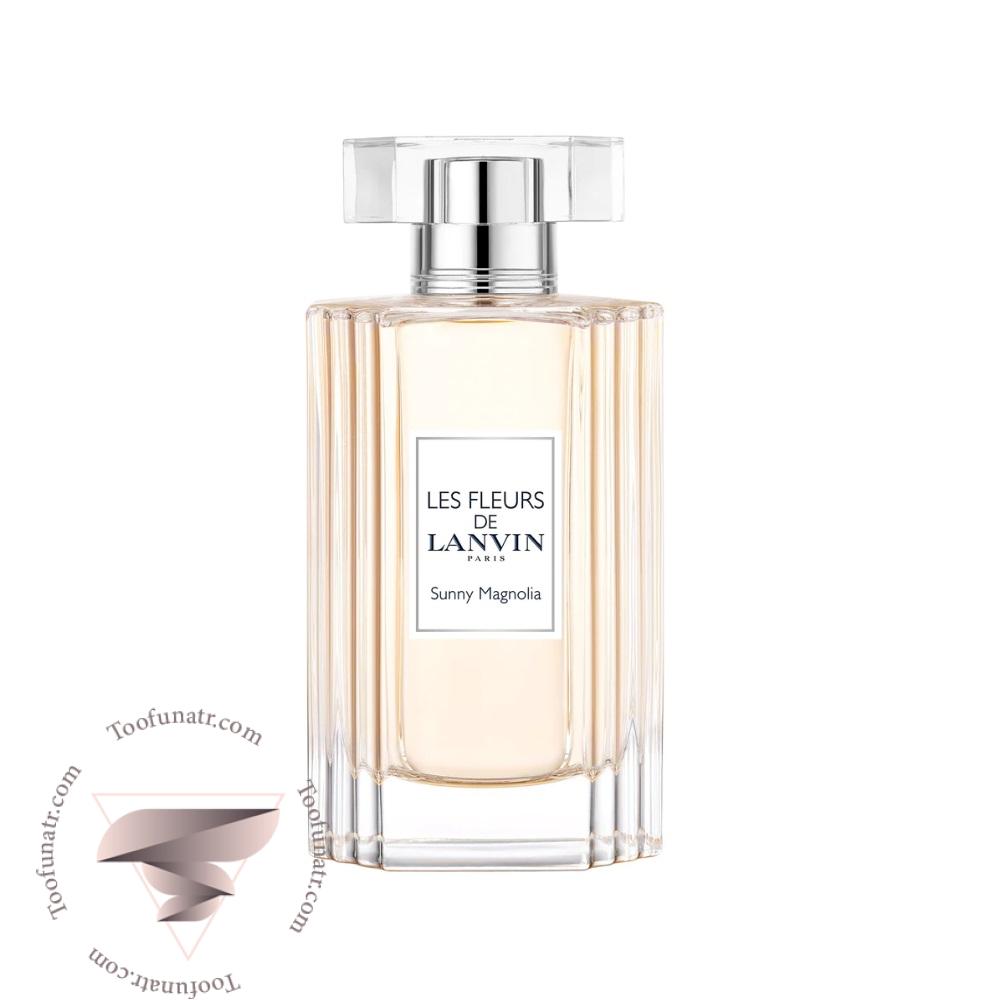 لانوین سانی مگنولیا - Lanvin Sunny Magnolia لانوین سانی مگنولیا - Lanvin Sunny Magnolia