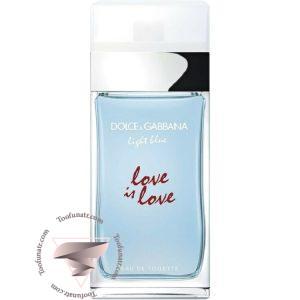 دی اند جی دولچه گابانا لایت بلو لاو ایز لاو پور فم زنانه - Dolce & Gabbana Light Blue Love Is Love Pour Femme
