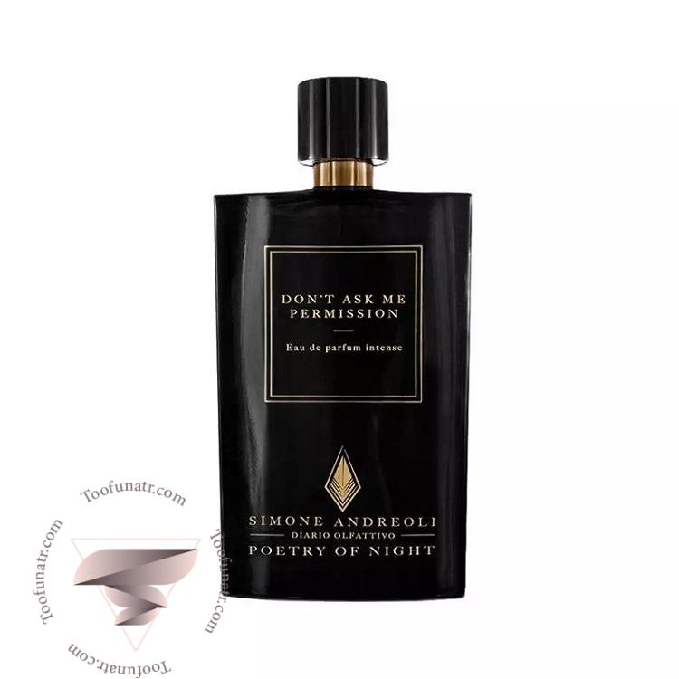 سیمونه آندرئولی دونت اسک می پرمیشن ادو پرفیوم اینتنس - Simone Andreoli Don't Ask Me Permission EDP Intense سیمونه آندرئولی دونت اسک می پرمیشن ادو پرفیوم اینتنس - Simone Andreoli Don't Ask Me Permission EDP Intense