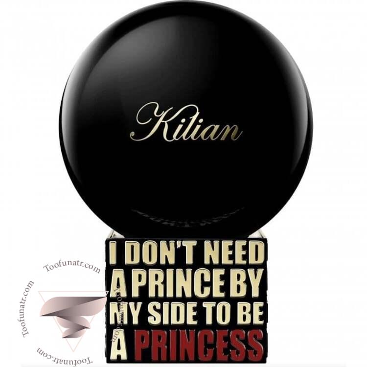 بای کیلیان آی دونت نید ا پرنس بای مای ساید تو بی ا پرنسس - By Kilian I Don't Need A Prince By My Side To Be A Princess