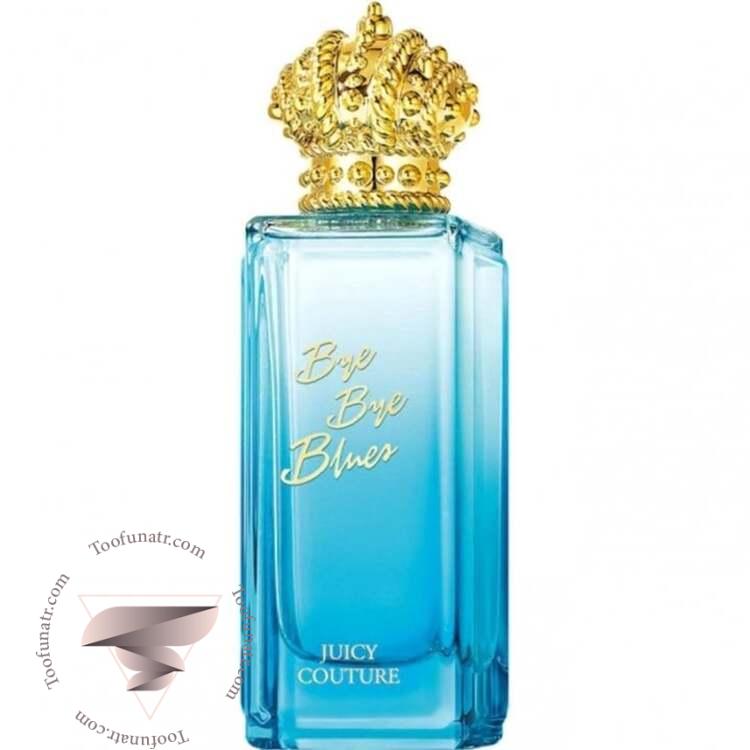 جویسی کوتور بای بای بلوز - Juicy Couture Bye Bye Blues جویسی کوتور بای بای بلوز - Juicy Couture Bye Bye Blues