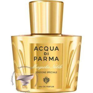 آکوا دی پارما مگنولیا نوبیل اسپشیال ادیشن 2010 - Acqua di Parma Magnolia Nobile Special Edition 2010