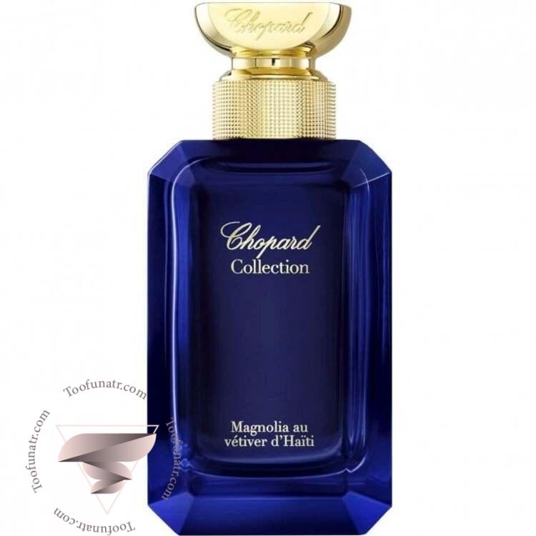 شوپارد چوپارد مگنولیا او وتیور دو هیتی - Chopard Magnolia Au Vetiver du Haiti شوپارد چوپارد مگنولیا او وتیور دو هیتی - Chopard Magnolia Au Vetiver du Haiti