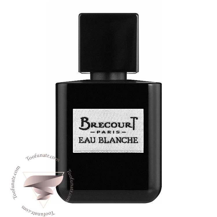 برکورت او بلانچ - Brecourt Eau Blanche برکورت او بلانچ - Brecourt Eau Blanche