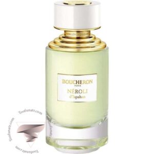 بوچرون بوشرون نرولی د اسپهان - Boucheron Neroli d'Ispahan