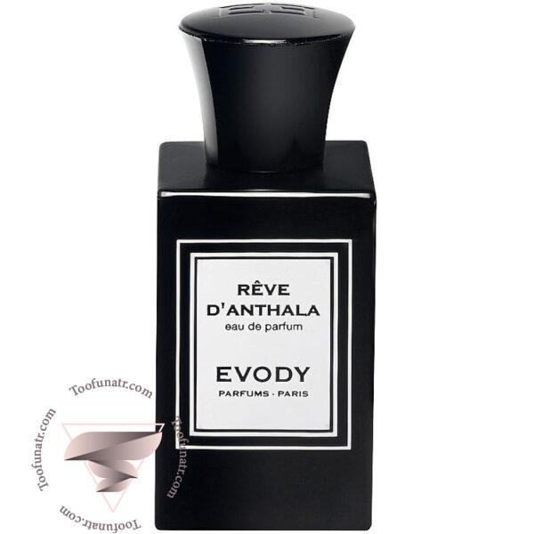 ایوودی پارفومز روه دانتالا 2008 - Evody Parfums Reve d'Anthala 2008