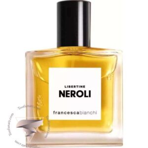 فرانچسکا بیانکی لیبرتین نرولی - Francesca Bianchi Libertine Neroli