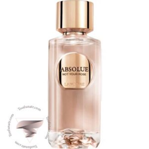 عطر ادکلن لانکوم ابسولو نات یور رز - Lancome Absolue Not Your Rose