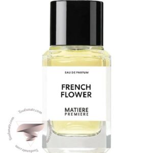 عطر ادکلن متیر پریمیر فرنچ فلاور - Matiere Premiere French Flower