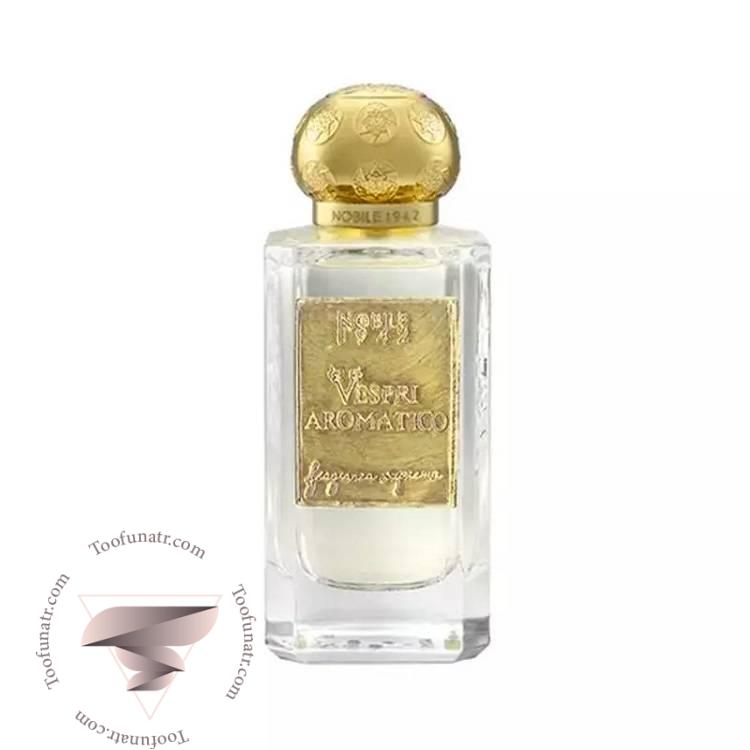 عطر ادکلن نوبیل 1942 وسپری آروماتیکو - Nobile 1942 Vespri Aromatico عطر ادکلن نوبیل 1942 وسپری آروماتیکو - Nobile 1942 Vespri Aromatico