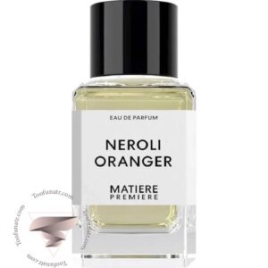 عطر ادکلن متیر پریمیر نرولی اورنجر - Matiere Premiere Neroli Oranger