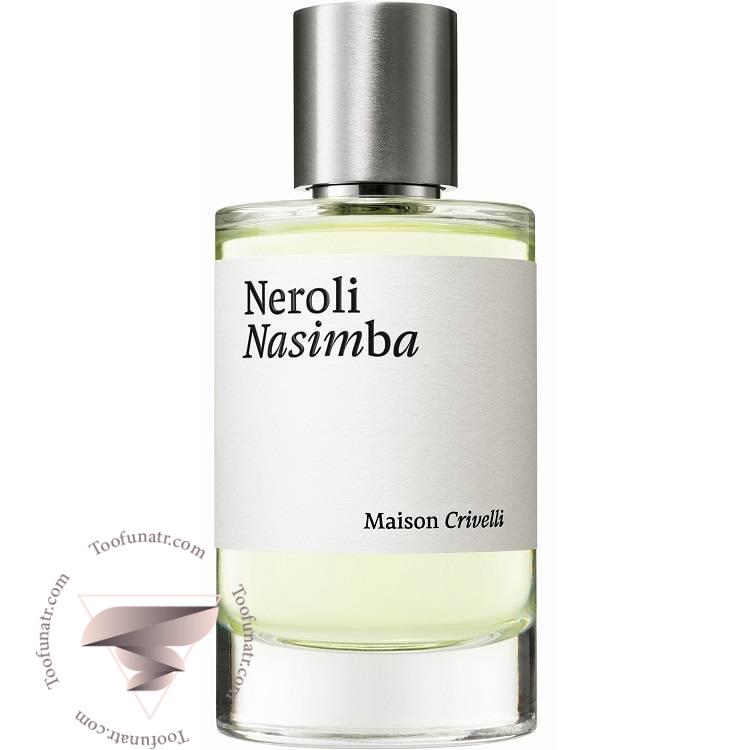 میسون کریولی نرولی نسیمبا - Maison Crivelli Neroli Nasimba میسون کریولی نرولی نسیمبا - Maison Crivelli Neroli Nasimba